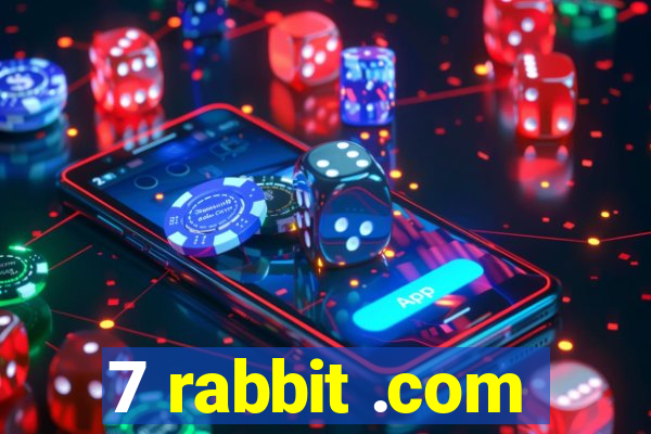 7 rabbit .com